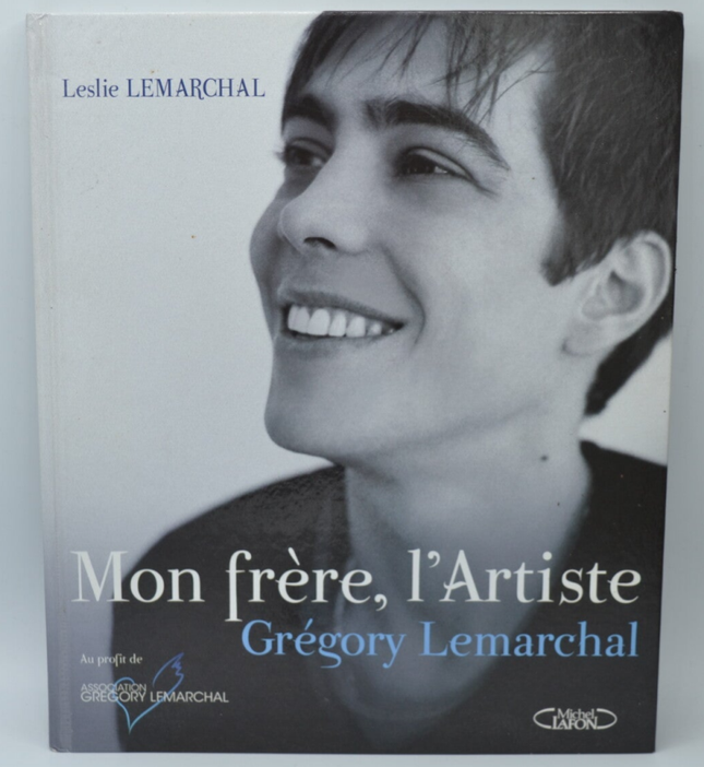 Mon frère l'artiste Grégory Lemarchal - Leslie Lemarchal - 2007 - livre