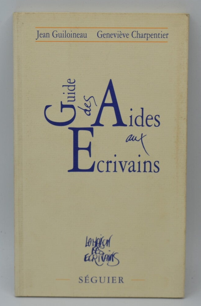 Guide des aides aux écrivains - Jean Guiloineau - 1996 - livre