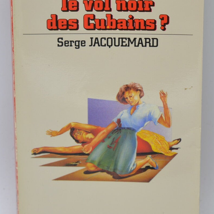 Entends-tu le vol noir des cubains ? - tome 1847 - 1985 - Espionnage - Fleuve noir - Serge Jacquemard - livre