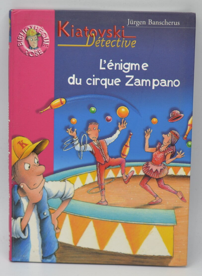 The Enigma of the Zampano Circus - Kiatovski detective - J. Banscherus - Bibliothèque rose - 2000 - book