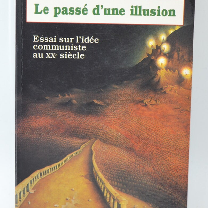 Die Vergangenheit einer Illusion Essay über die kommunistische Idee im 20. Jahrhundert - François Furet - 1996 - Buch