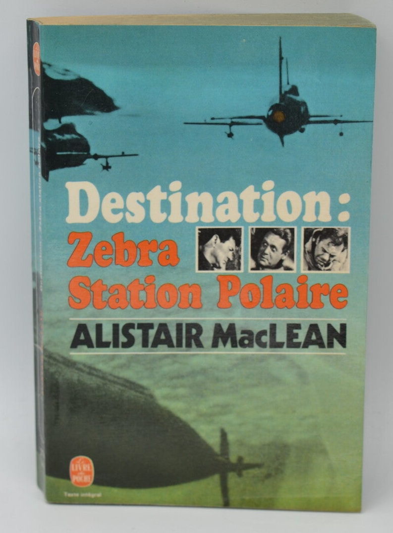 Destination Zebra Station polaire - Alistair Maclean - 1970 - livre