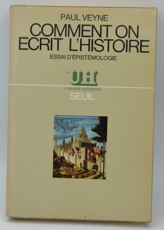 Comment on écrit l'histoire Essai d'épistémologie - Paul Veyne - 1971 - livre