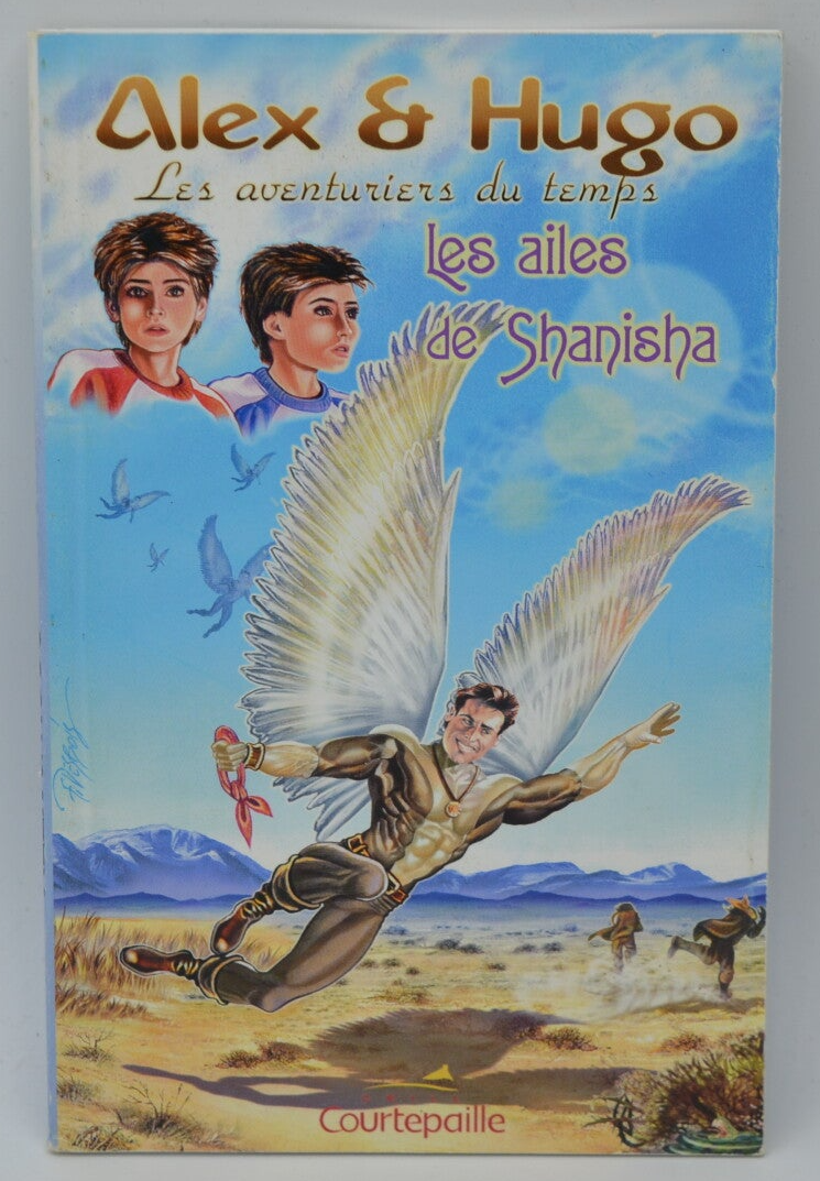 Alex and Hugo: The Adventurers of Time - The Wings of Shanisha - Dominique Lin - 2006 - book