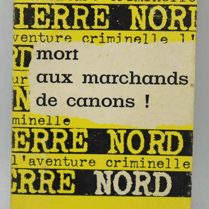 Mort aux marchands de Canons - Pierre Nord - 1963 - livre