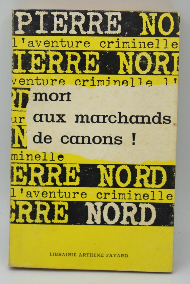 Mort aux marchands de Canons - Pierre Nord - 1963 - livre