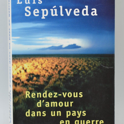 Rendez-vous d'amour dans un pays en guerre - Luis Sepulveda - 2010 - livre
