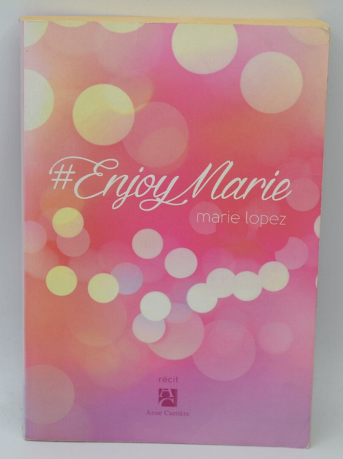 #EnjoyMarie - Marie Lopez - 2015 - livre