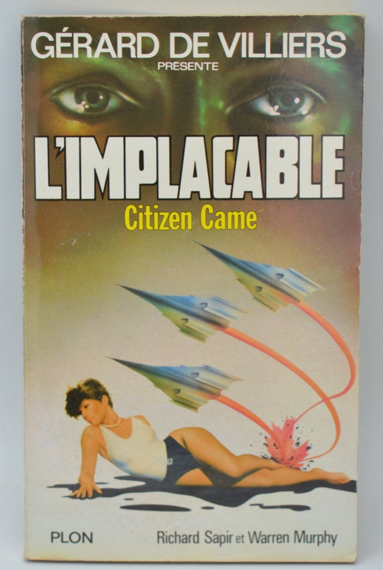 Citizen Came - tome 54 - L'implacable - Gérard de Villiers - Richard Sapir Warren Murphy - 1986 - livre