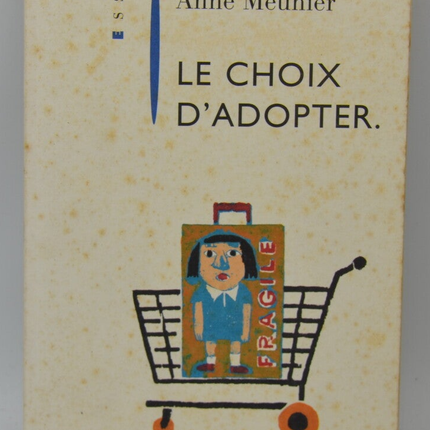 Le choix d'adopter - Anne Meunier - 1997 - livre