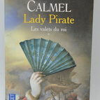 Lady Pirate Tome 1 Les Valets Du Roi - Mireille Calmel - 2007 - livre