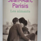 Les aimants - Jean-Marc Parisis - 2011 - livre