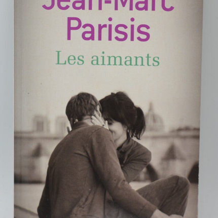 Les aimants - Jean-Marc Parisis - 2011 - livre