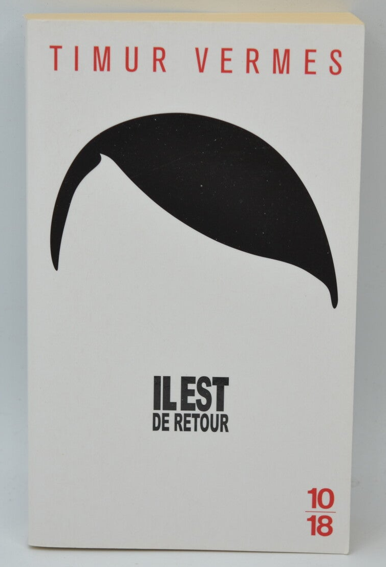 Il est de retour - 2015 - Timur Vermes - livre