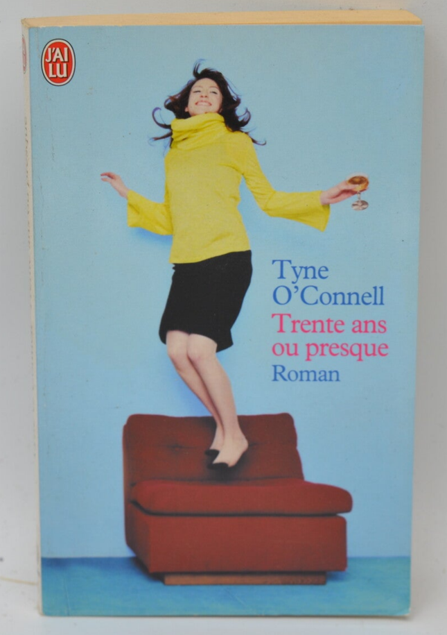 Trente ans ou presque - Tyne O'Connell - 2005 - livre