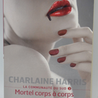 La Communauté Du Sud Tome 3 Mortel Corps À Corps - Charlaine Harris - 2009 - livre