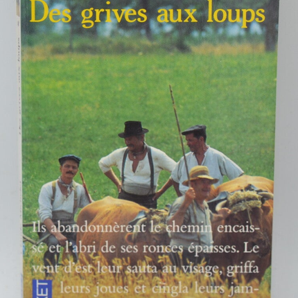Des Grives Aux Loups - Claude Michelet - 1982 - livre
