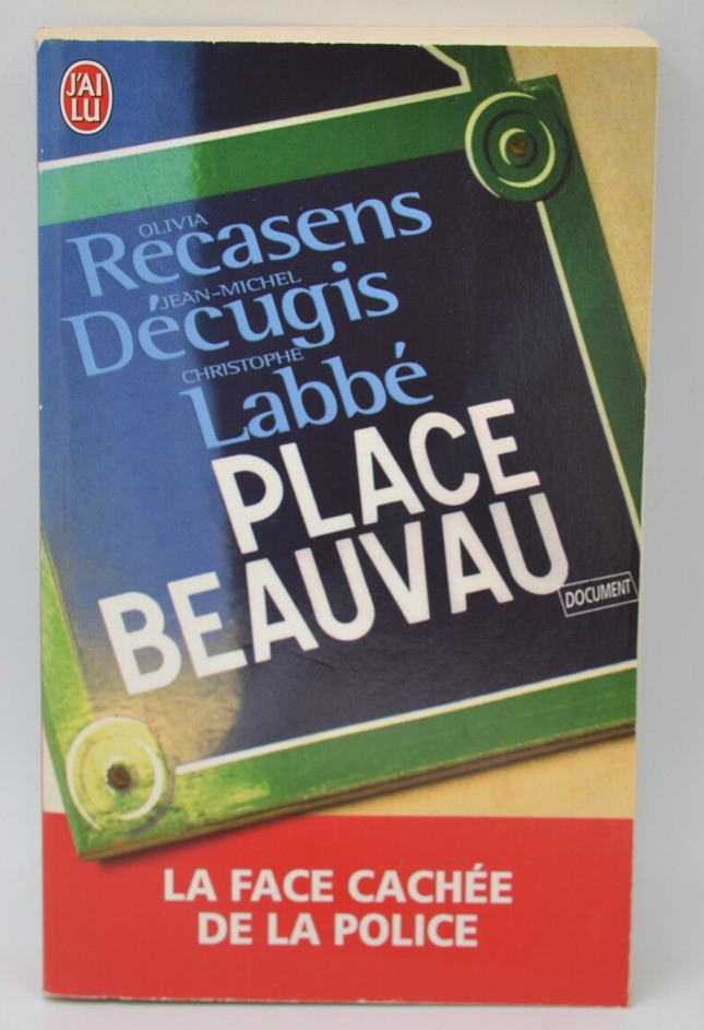Place Beauvau La face cachée de la police - OLivia Recasens - 2007 - livre