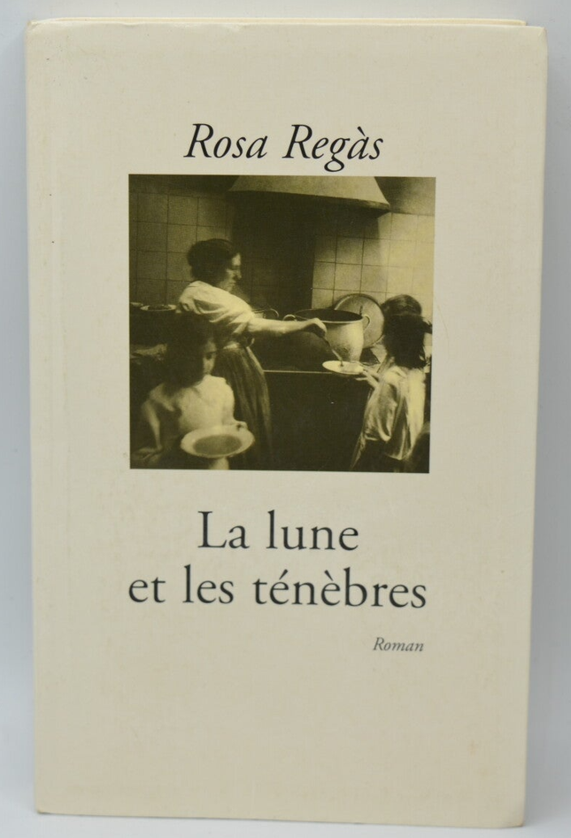 La lune et les ténèbres - Rosa Regàs - 2001 - livre
