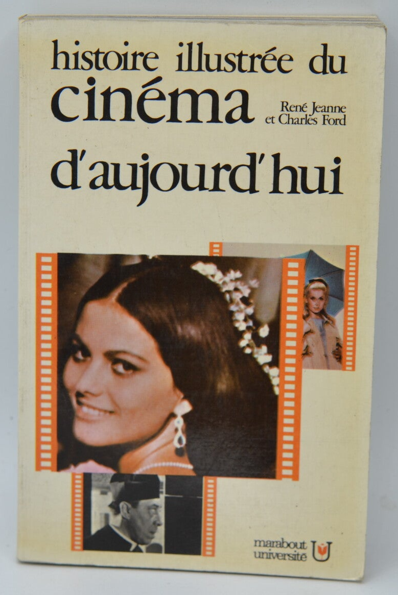 Histoire illustrée du cinéma d'aujourd'hui - René Jeanne - Charles Ford - 1976 - livre