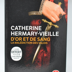 D'or et de sang La Malédiction des valois - Catherine Hermary Vieille - 2023 - livre