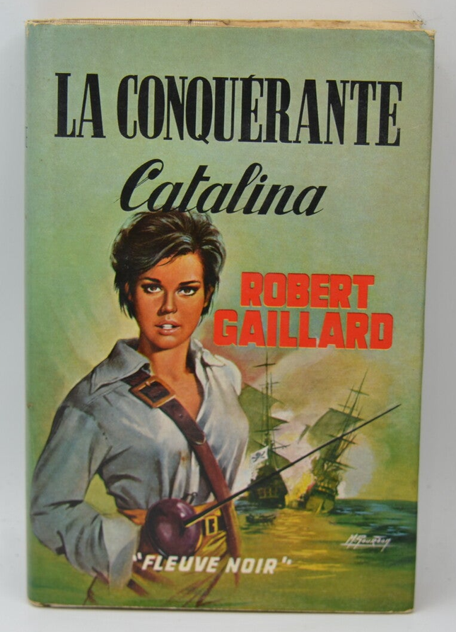 La conquérante "Catalina" - Robert Gaillard - 1967 - livre