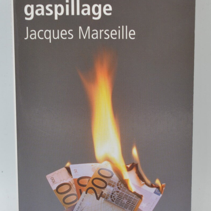 Die große Verschwendung - Jacques Marseille - 2005 - Buch