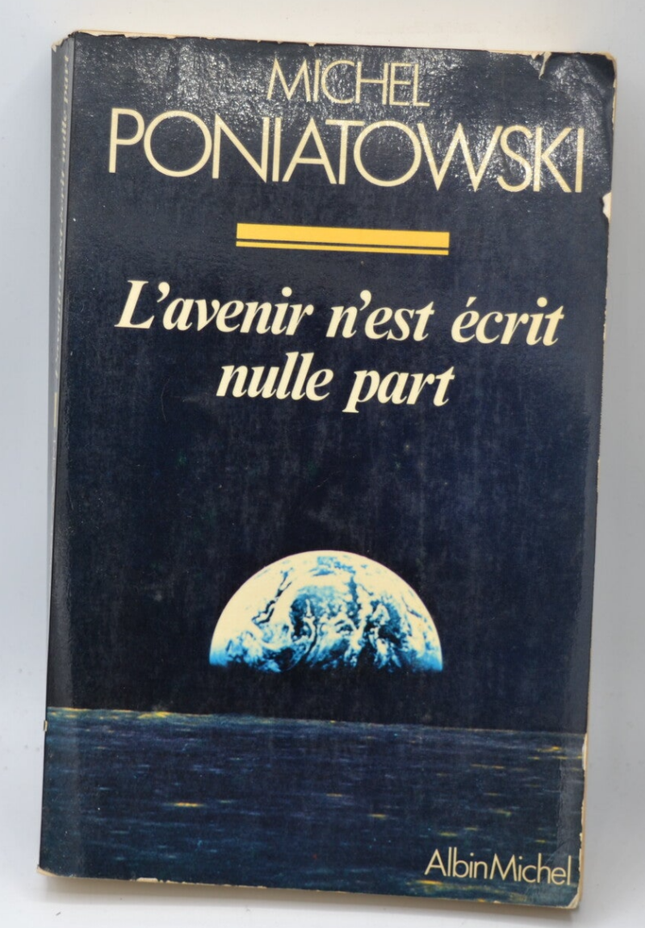 L'Avenir n'est écrit nulle part - Michel Poniatowski - 1978 - livre