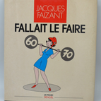Had to do it - Jacques Faizant - 1988 - book