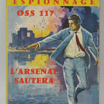 OSS 117 L'arsenal sautera - Bruce Jean - livre