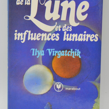 The Marabout's Guide to the Moon and Lunar Influences - Ilya Virgatchik - 1983 - book