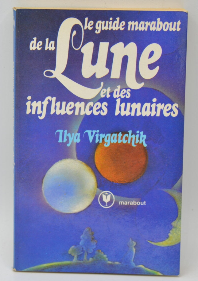 The Marabout's Guide to the Moon and Lunar Influences - Ilya Virgatchik - 1983 - book