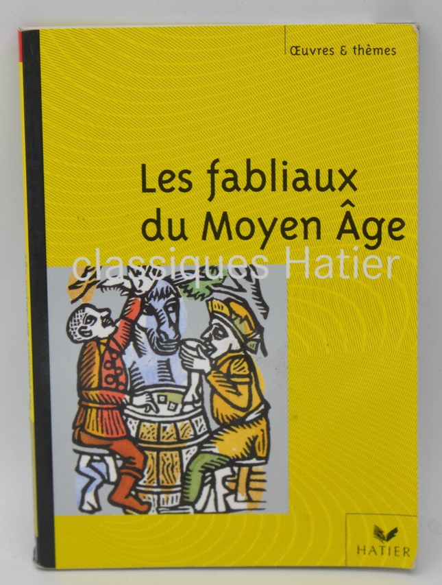 Les fabliaux du Moyen Age - Françoise Rachmuhl - 2009 - livre