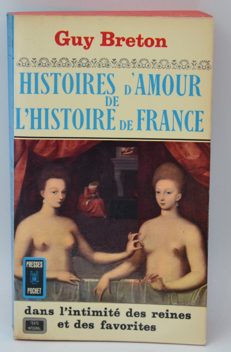 Dans l'intimité des reines et des favorites - Tome 3 - Histoires d'amour de l'histoire de France - Guy Breton - 1965 - livre