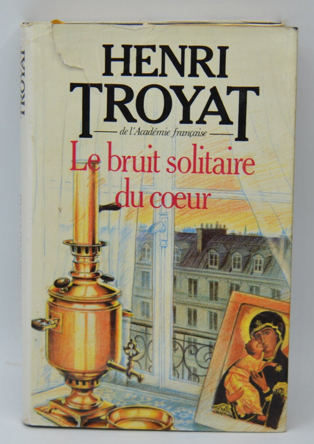 Le bruit solitaire du coeur - Henri Troyat - 1986 - livre