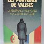 The Suitcase Carriers: The French Resistance to the Algerian War - Patrick Rotman - 1979 - book