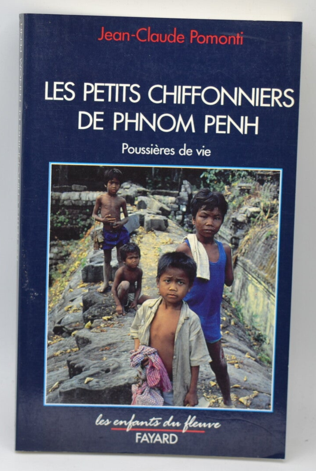 The Little Ragpickers of Phnom Penh Dust of Life - Jean-Claude Pomonti - 1993 - book