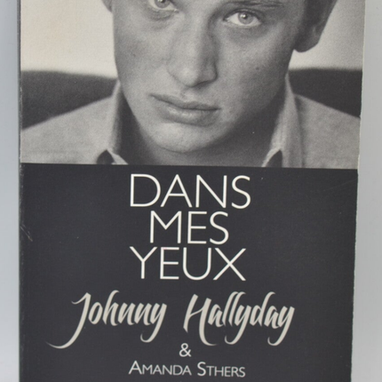 Dans mes yeux - Johnny Hallyday Amanda Sthers - 2013 - livre