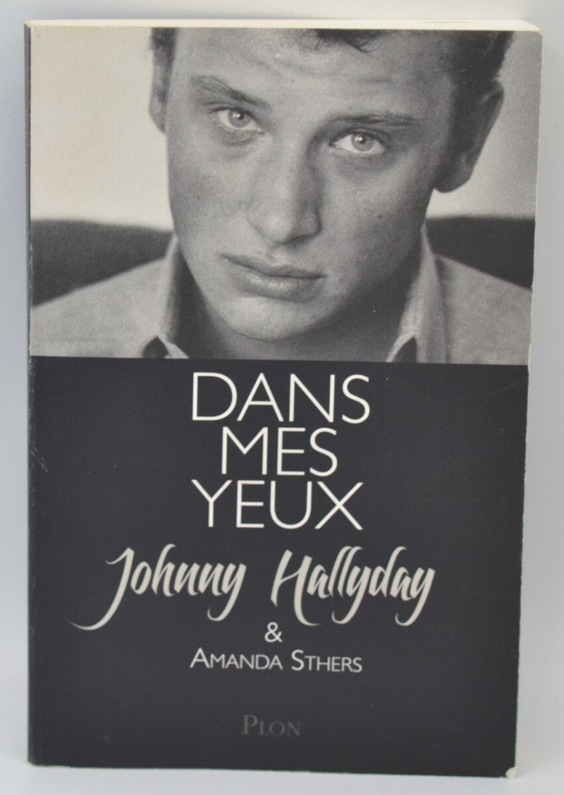 Dans mes yeux - Johnny Hallyday Amanda Sthers - 2013 - livre