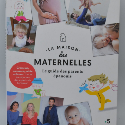 La Maison des maternelles Le guide des parents épanouis - Anne Bazaugour - 2020 - livre