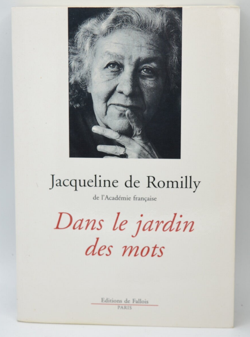 Dans le jardin des mots - Jacqueline de Romilly - 2007 - livre