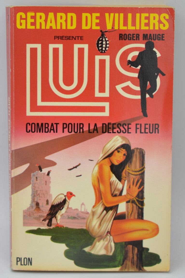 Combat pour la déesse fleur - tome 7 - LUIS - Gérard de Villiers - Roger Mauge - 1983 - livre