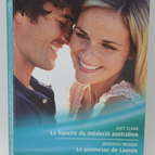The Australian Doctor's Fiancée Lauren's Promise - Lucy Clark Meredith Webber - 2012 - Harlequin book