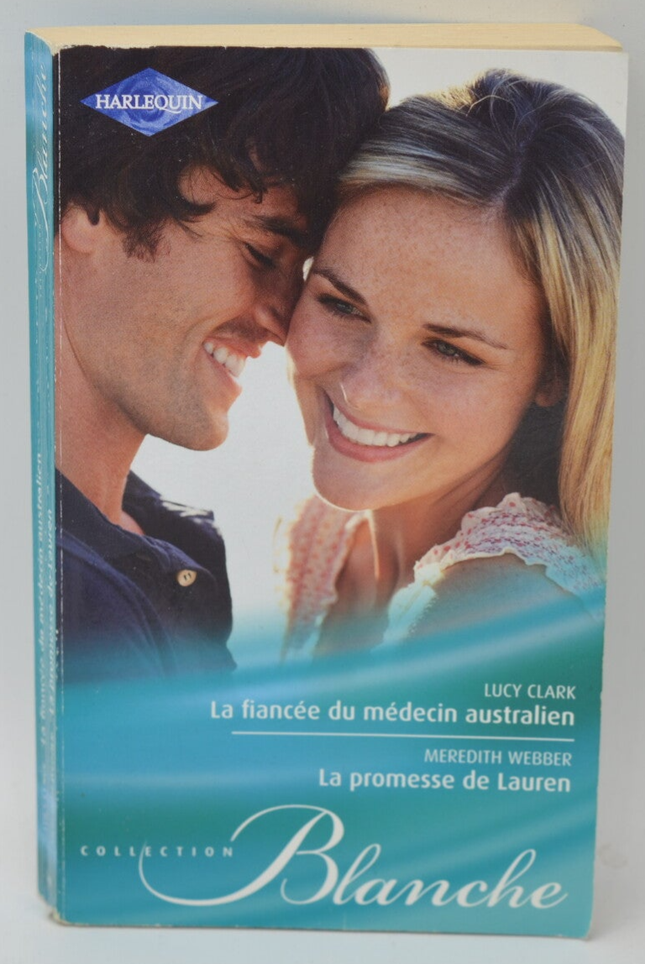 The Australian Doctor's Fiancée Lauren's Promise - Lucy Clark Meredith Webber - 2012 - Harlequin book