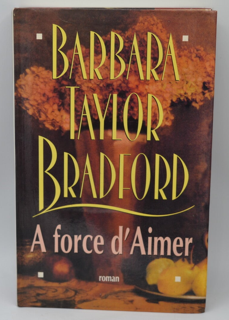 By Force of Love - Barbara Taylor Bradford - 1995 - Buch