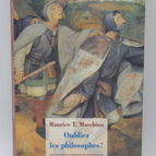 Forget the Philosophers! - Maurice T. Maschino - 2001 - book