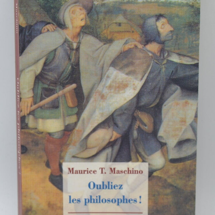 Forget the Philosophers! - Maurice T. Maschino - 2001 - book