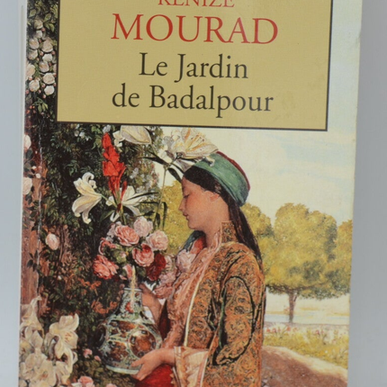 Der Garten von Badalpour – Kenizé Mourad – 2000 – Buch