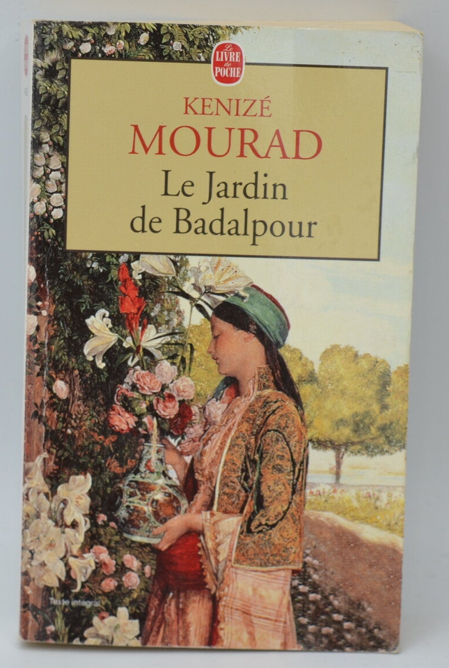 The Garden of Badalpour - Kenizé Mourad - 2000 - book