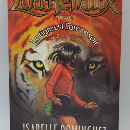 Lou Hendrix, tome 1 Le Tigre est libre ce soir - Isabelle Dominguez - 2001 - livre
